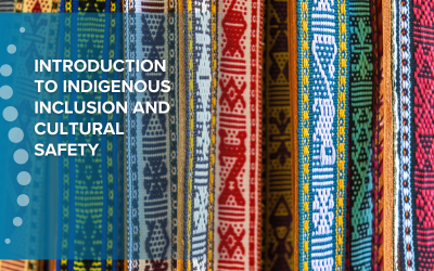Online Learning Opportunity: Introduction to Indigenous Inclusion and Cultural Safety
